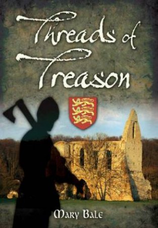 Threads of Treason by BALE MARY