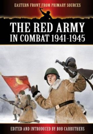 Red Army in Combat 1941-1945 by CARRUTHERS BOB