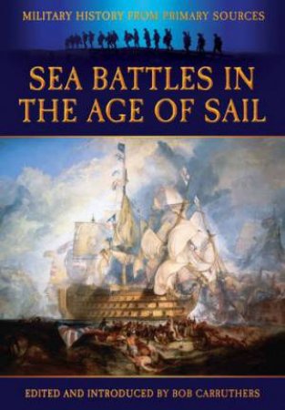 Sea Battles in the Age of Sail by GRANT JAMES