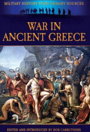 War in Ancient Greece by CARRUTHERS BOB