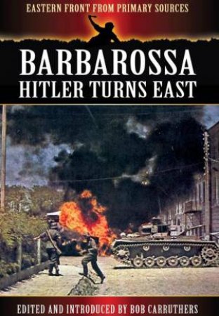 Barbarossa: Hitler Turns East by CARRUTHERS BOB