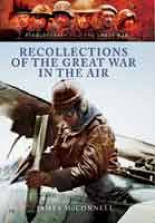 Recollections of the Great War in the Air by MCCONNELL JAMES