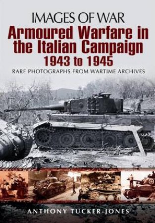 Armoured Warfare in Italian Campaign 1943-1945 by TUCKER-JONES ANTHONY