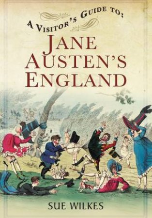 Visitor's Guide to Jane Austen's England by WILKES SUE