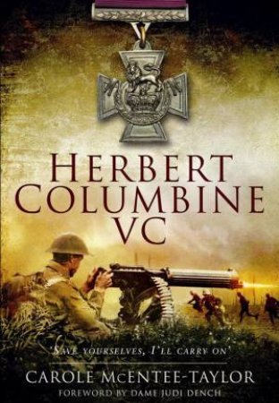 Herbert Columbine VC by MCENTEE-TAYLOR CAROLE