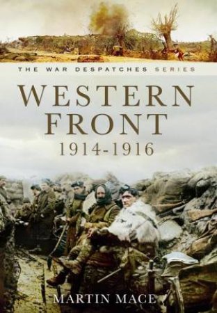 Western Front 1914-1916 by MACE MARTIN