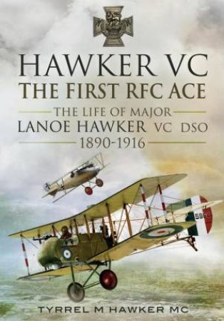 Hawker VC: The First RFC Ace by HAWKER MC TYRREL M