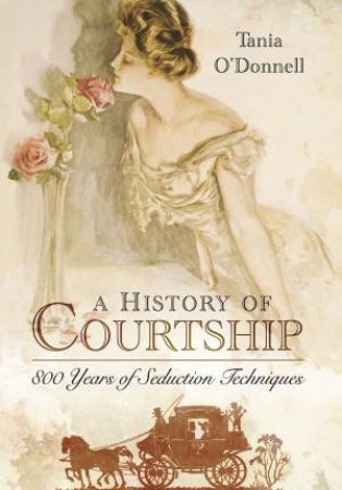 History of Courtship by TANIA O'DONNELL