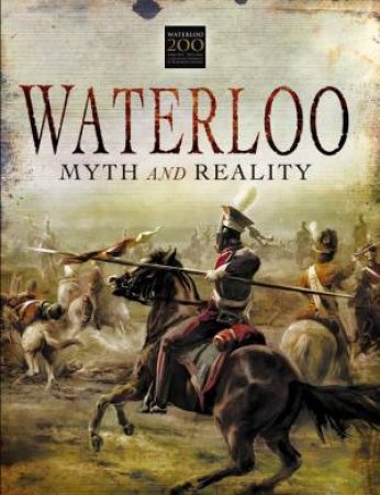 Waterloo: Myth and Reality by GLOVER GARETH