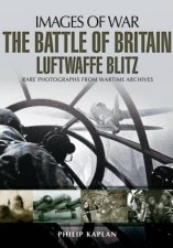 Battle of Britain Luftwaffe Blitz Images of War