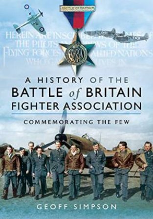 History of the Battle of Britain Association by SIMPSON GEOFF