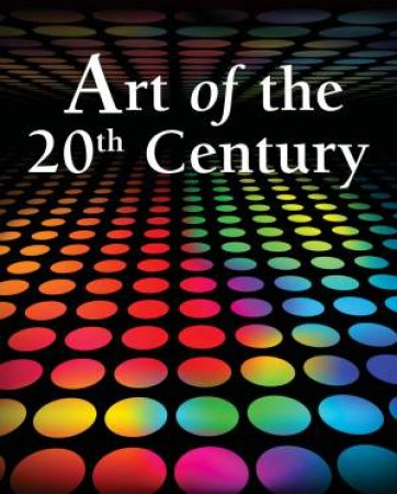 Art of the 20th Century by Dorothea Eimert