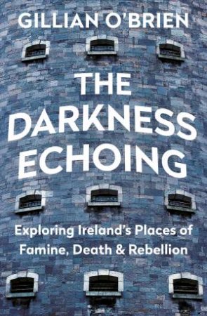 The Darkness Echoing by Dr Gillian O'Brien