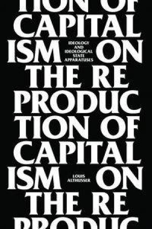 On the Reproduction of Capitalism by Louis Althusser