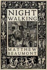 Nightwalking A Nocturnal History of London