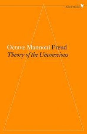 Freud: Theory of the Unconcious by Octave Mannoni