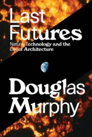 Last Futures by Douglas Murphy