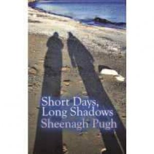 Short Days, Long Shadows by Sheenagh Pugh