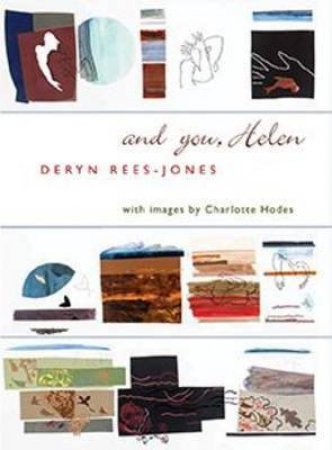 And You, Helen by Deryn Rees-Jones