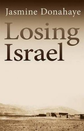 Losing Israel by Jasmine Donahaye