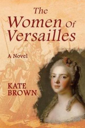 Women of Versailles by Kate Brown