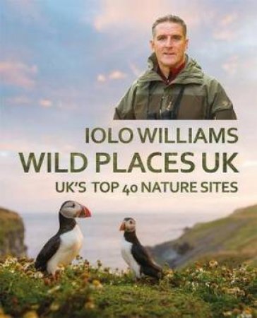 Wild Places: UK by Iolo Williams