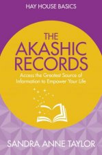 Akashic Records Access The Greatest Source Of Information To Empower Your Life