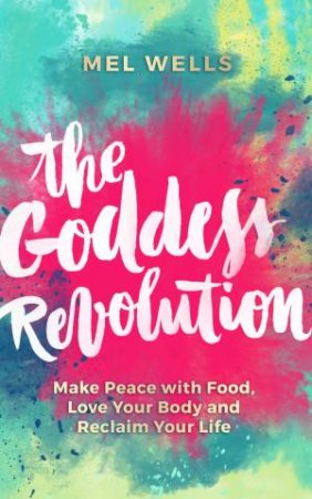 The Goddess Revolution by Melissa Wells