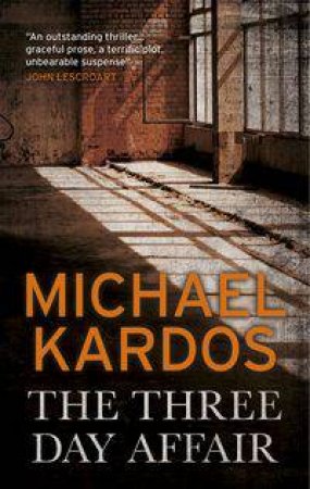 The Three-Day Affair by Michael Kardos