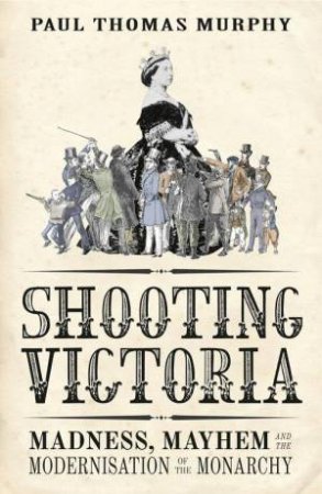 Shooting Victoria by Paul Thomas Murphy