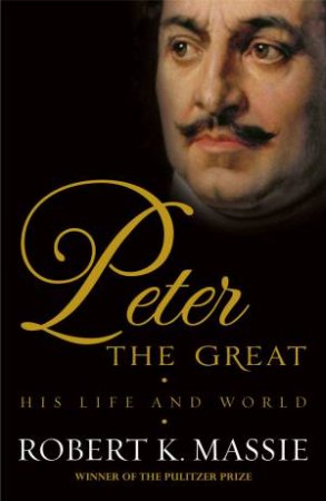 Peter the Great by Robert K. Massie