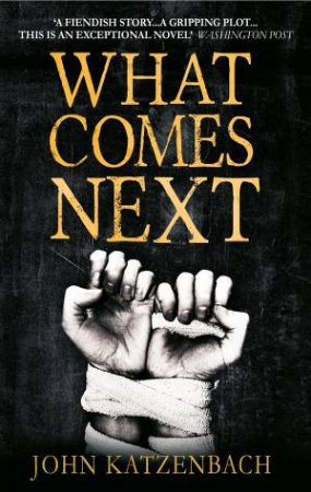 What Comes Next by John Katzenbach