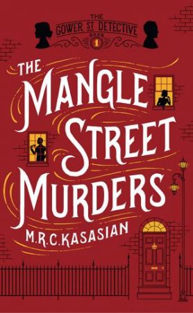 The Mangle Street Murders by M.R.C. Kasasian