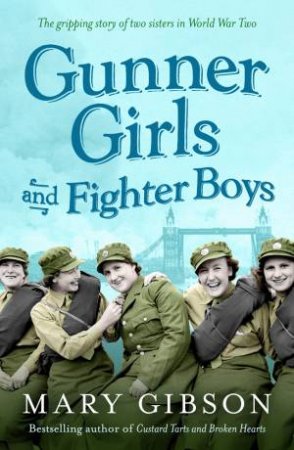 Gunner Girls And Fighter Boys by Mary Gibson