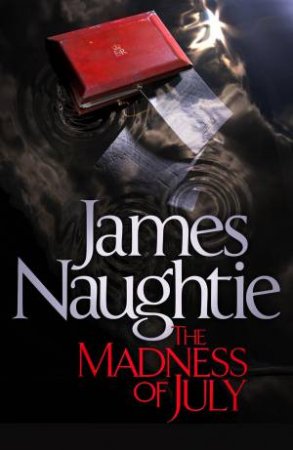 The Madness of July by James Naughtie