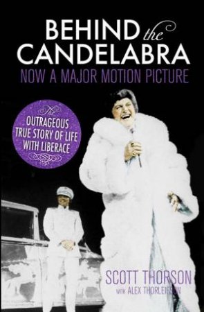 Behind the Candelabra by Scott Thorson