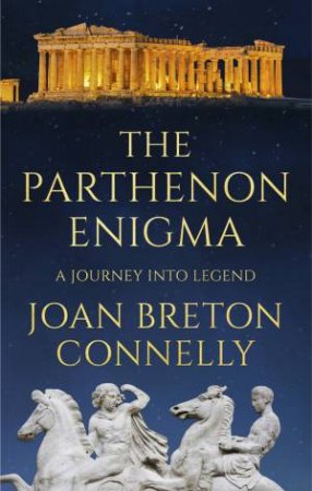 The Parthenon Enigma by Joan Breton Connelly