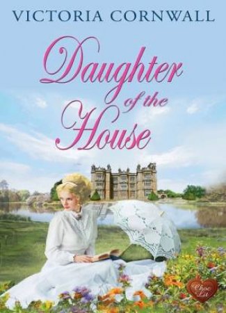 Daughter Of The House by Victoria Cornwall