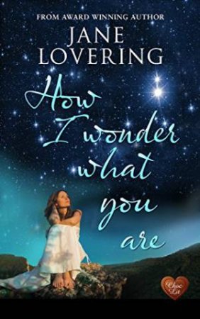 How I Wonder What You Are by LOVERING JANE