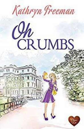 Oh Crumbs by Kathryn Freeman