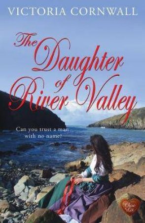 The Daughter Of River Valley by Victoria Cornwall