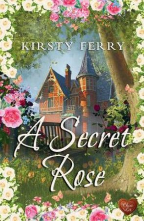 Secret Rose by Kirsty Ferry