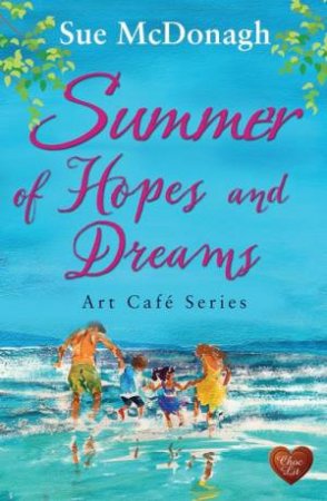 Summer Of Hopes And Dreams by Sue McDonagh