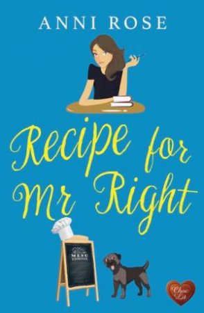 Recipe For Mr Right by Anni Rose