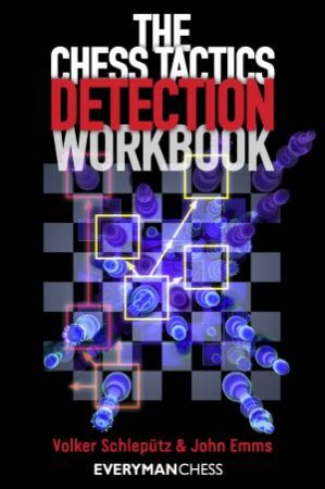 Chess Tactics Detection Workbook by Volker Schleputz & John Emms