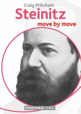 Steinitz: Move by Move by Craig Pritchett