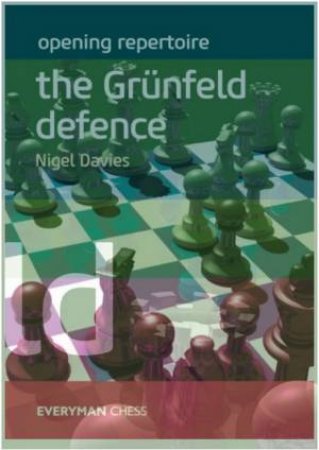 Opening Repertoire: The Grunfeld Defence by Nigel Davies