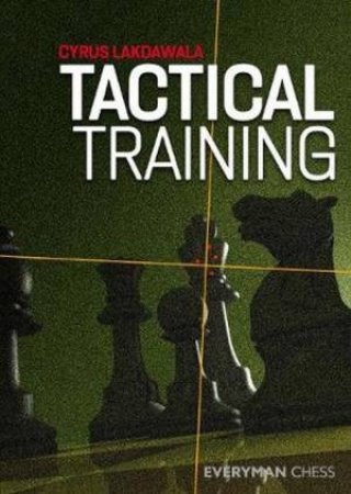 Tactical Training by Cyrus Lakdawala