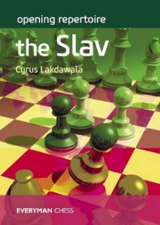 Opening Repertoire: The Slav by Cyrus Lakdawala