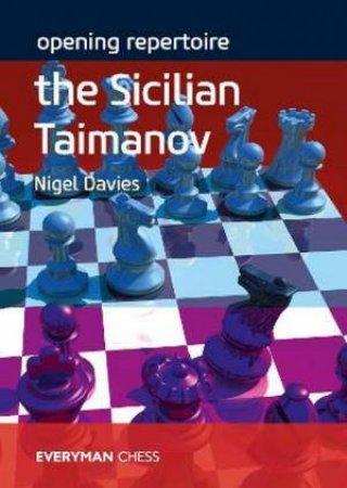 Opening Repertoire: The Sicilian Taimanov by Nigel Davies